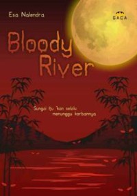 Image of Bloody River: Sungae itu,kan Selalu Menunggu Korbanya