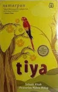 Image of Tiya : Sebuah Kisah Pencarian Makna Hidup